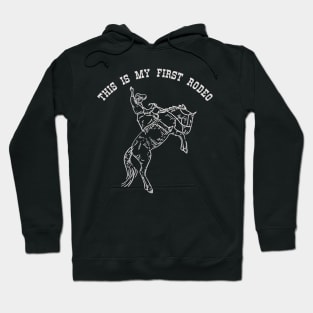 This is my first rodeo Hoodie